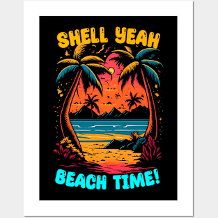 Shell Yeah Beach Time | Summer Beach lover Funny Posters and Art